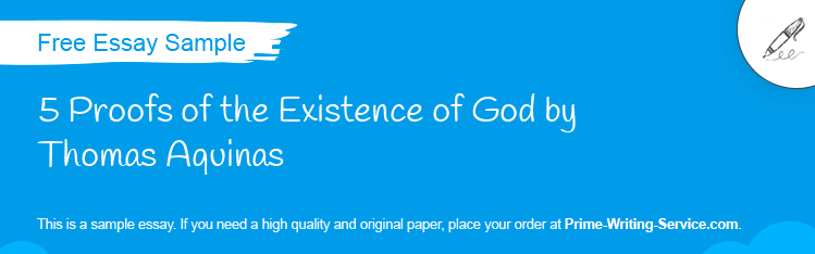 Free «5 Proofs of the Existence of God by Thomas Aquinas» Essay Sample