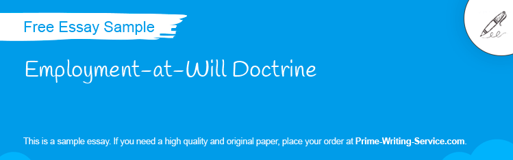 Free «Employment-at-Will Doctrine» Essay Sample