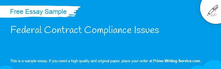 Free «Federal Contract Compliance Issues» Essay Sample