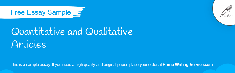 Free «Quantitative and Qualitative Articles» Essay Sample
