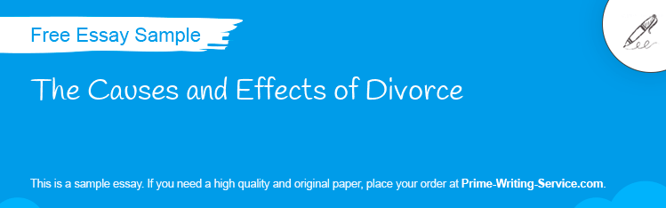 Free «The Causes and Effects of Divorce» Essay Sample