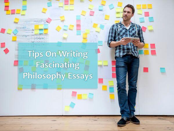 Tips On Writing Fascinating Philosophy Essays