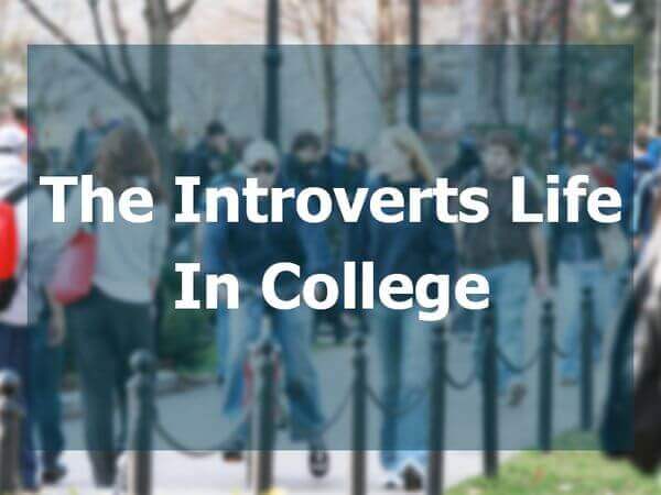 The Introverts Life In College